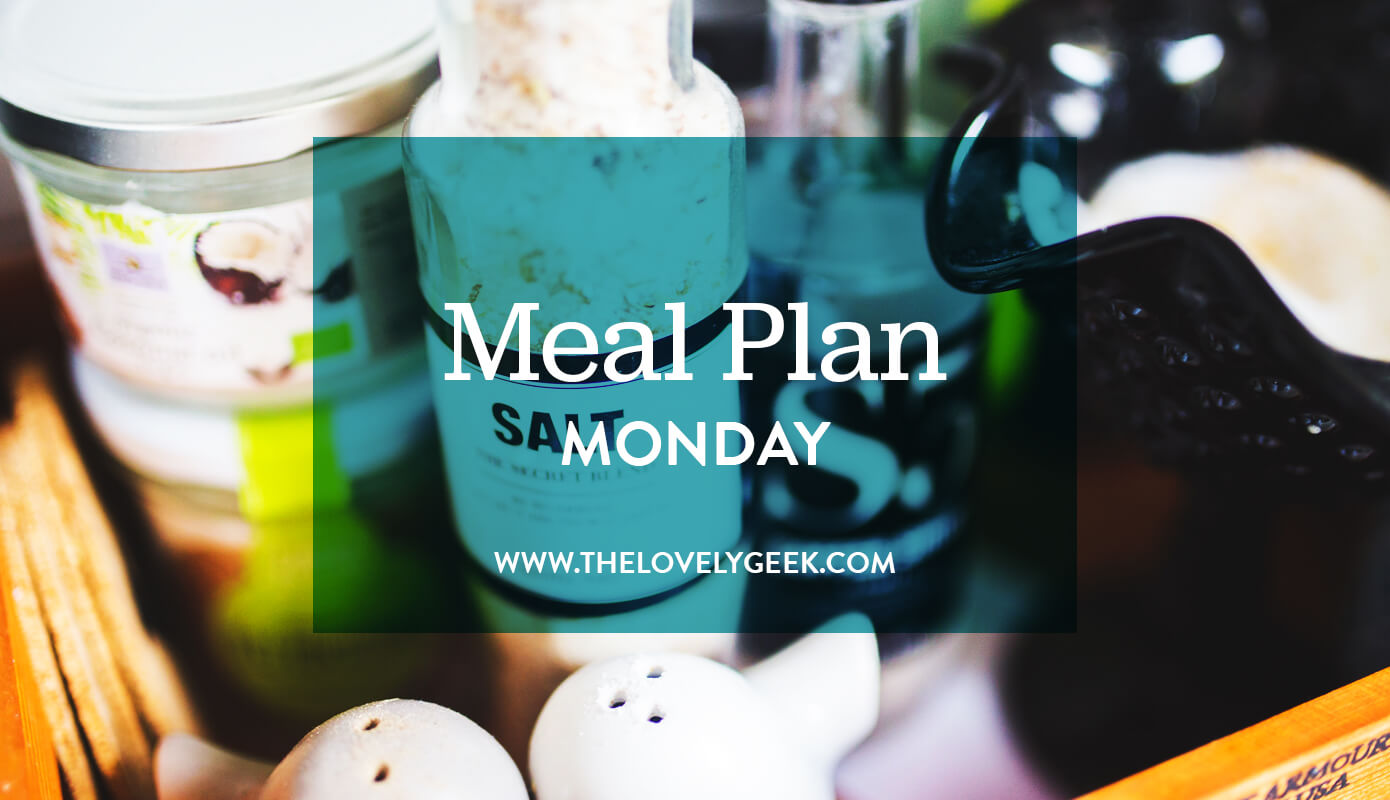 Meal Plan Monday #thelovelygeek