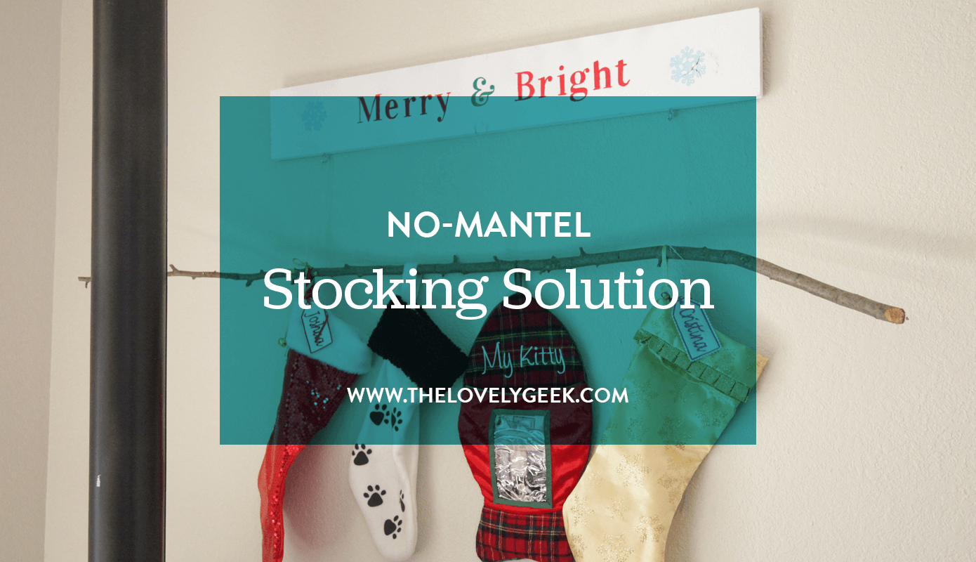 No-Mantel Stocking Solution #thelovelygeek