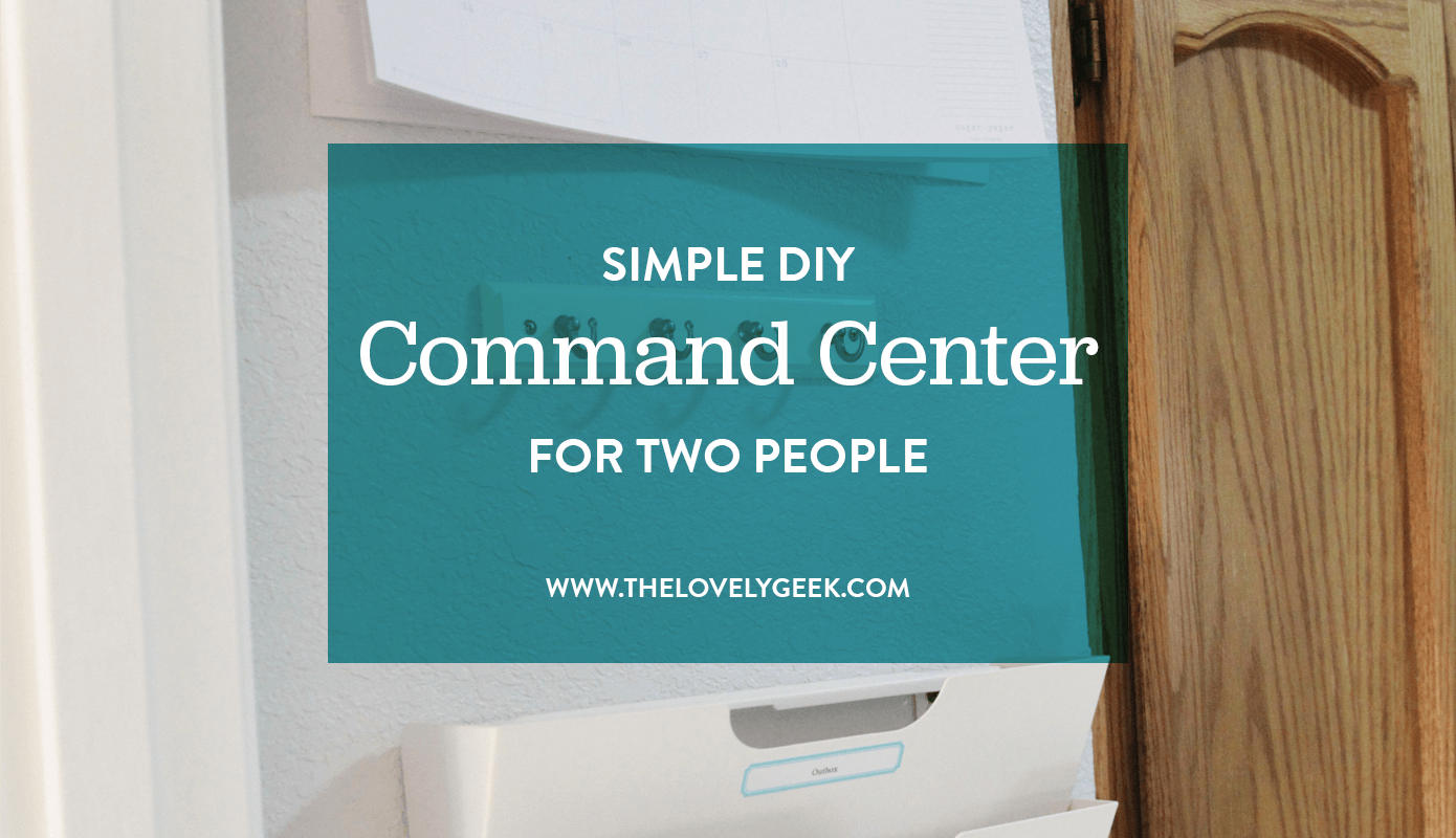 Simple DIY Command Center for Two People #thelovelygeek