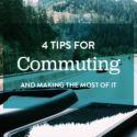 4 Tips for Making the Most of Your Commute #thelovelygeek