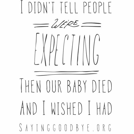 I didn't tell people we're expecting. Then our baby died and I wished I had.